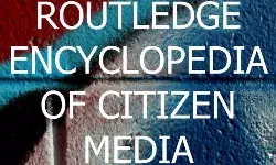 The Routledge Encyclopedia of Citizen Media is now available for pre-order. The Routledge Encyclopedia of Citizen Media is now available for pre-order.