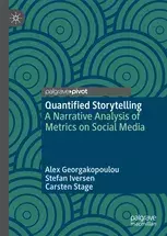 New Book: Quantified Storytelling. A Narrative Analysis of Metrics on Social Media New Book: Quantified Storytelling. A Narrative Analysis of Metrics on Social Media