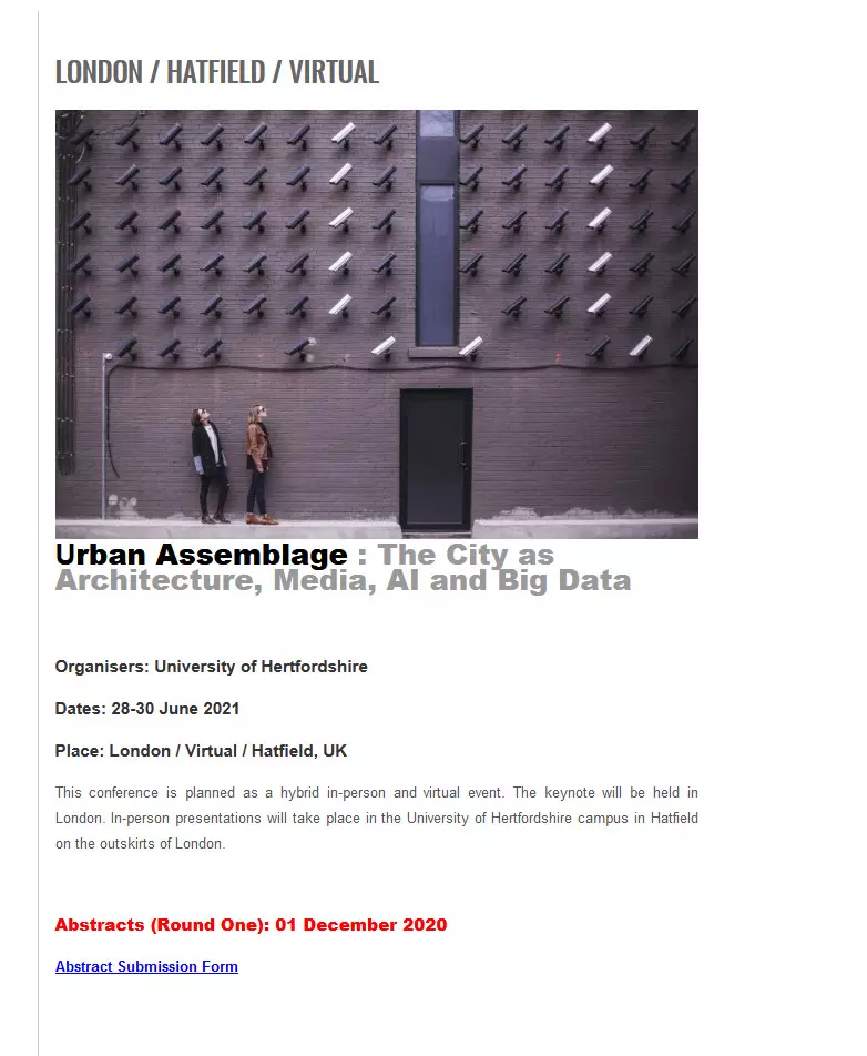 URBAN ASSEMBLAGE : THE CITY AS ARCHITECTURE, MEDIA, AI AND BIG DATA  Place: Virtual / London / Hatfield, UK. Dates: 28-30 June 2021