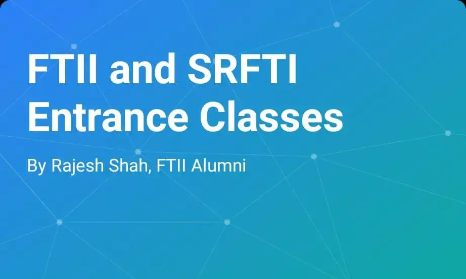 FTII and SRFTI Entrance Examination Classes by Rajesh Shah, Bollywood Cinematographer and FTII Alumni FTII and SRFTI Entrance Examination Classes by Rajesh Shah, Bollywood Cinematographer and FTII Alumni
