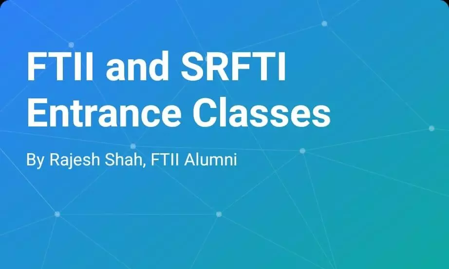 FTII and SRFTI Entrance Examination Classes by Rajesh Shah, Bollywood Cinematographer and FTII Alumni