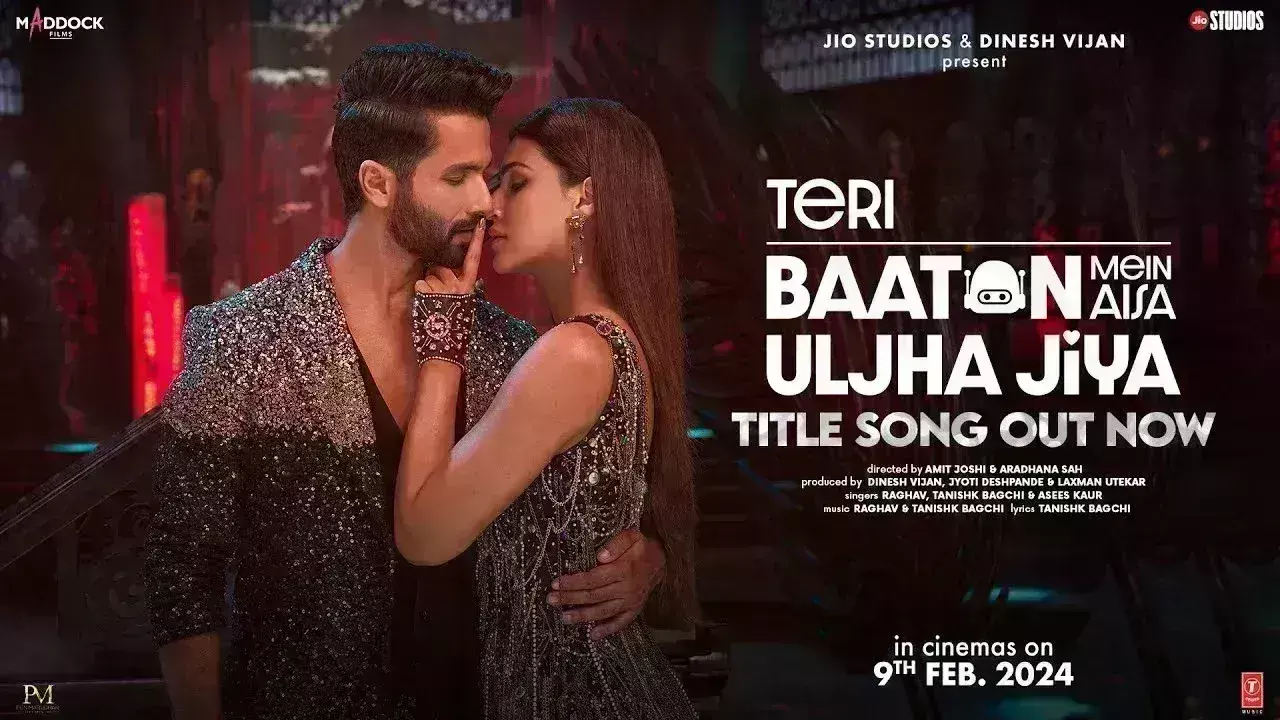 शाहिद कपूर और कृति सेनन स्टारर तेरी बातों में ऐसा उलझा जिया का टाइटल ट्रैक हुआ रिलीज, 9 फरवरी को रिलीज होगी फिल्म