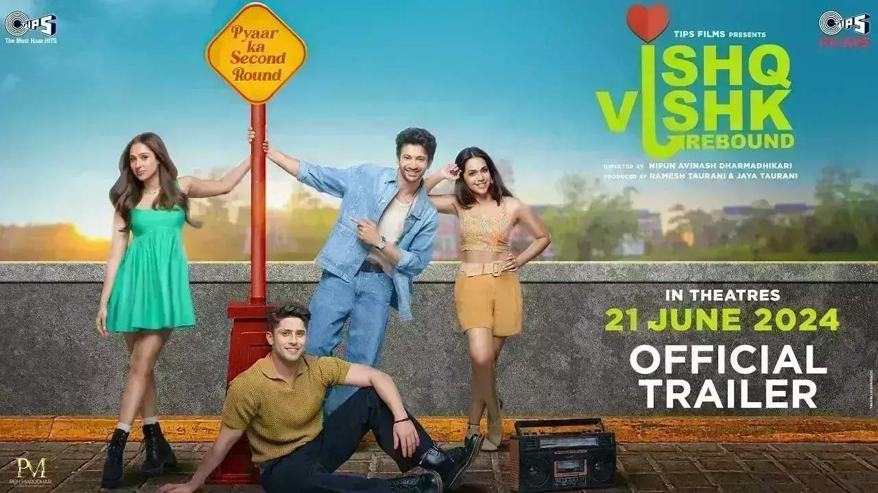 रोहित सराफ की इश्क विश्क रिबाउंड का ट्रेलर जारी