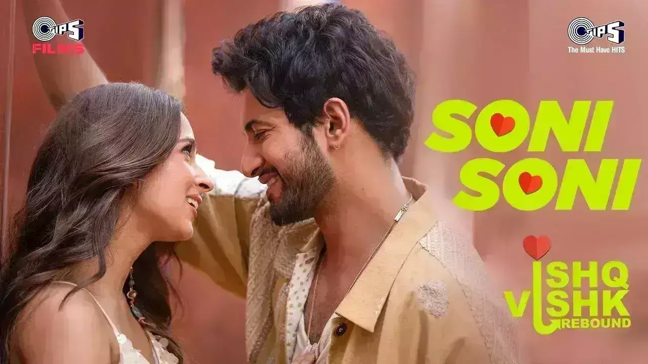 इश्क विश्क रिबाउंड का सोनी सोनी गाना हुआ आउट, रोहित सराफ और पश्मीना रोशन की दिखी सिजलिंग केमिस्ट्री